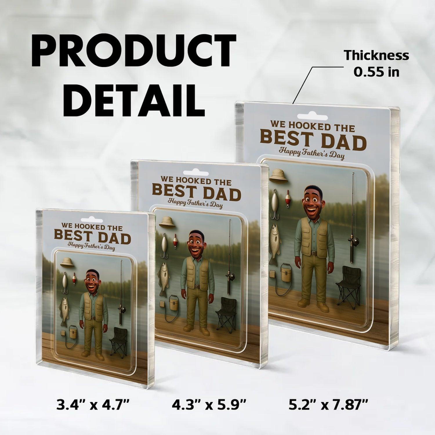We Hook The Best Dad - Personalized Custom 3D Inflated Effect - Acrylic Block Plaque