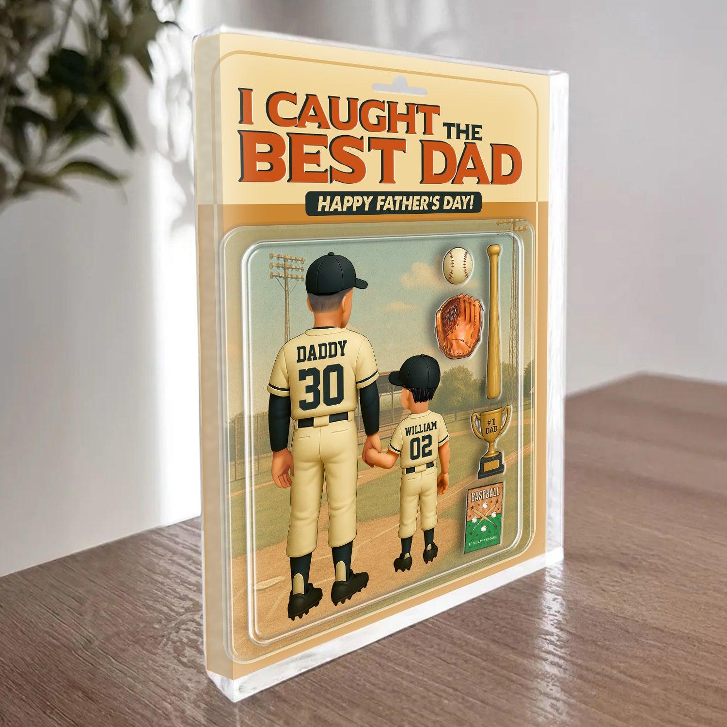 We Caught the Best Dad Baseball Custom Figure Personalized Acrylic Block Plaque, Father's Day Gift for Dad, Gift for Husband