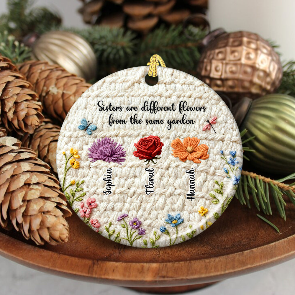Sisters Are Different Flowers From The Same Garden - Personalized Custom Acrylic Ornament
