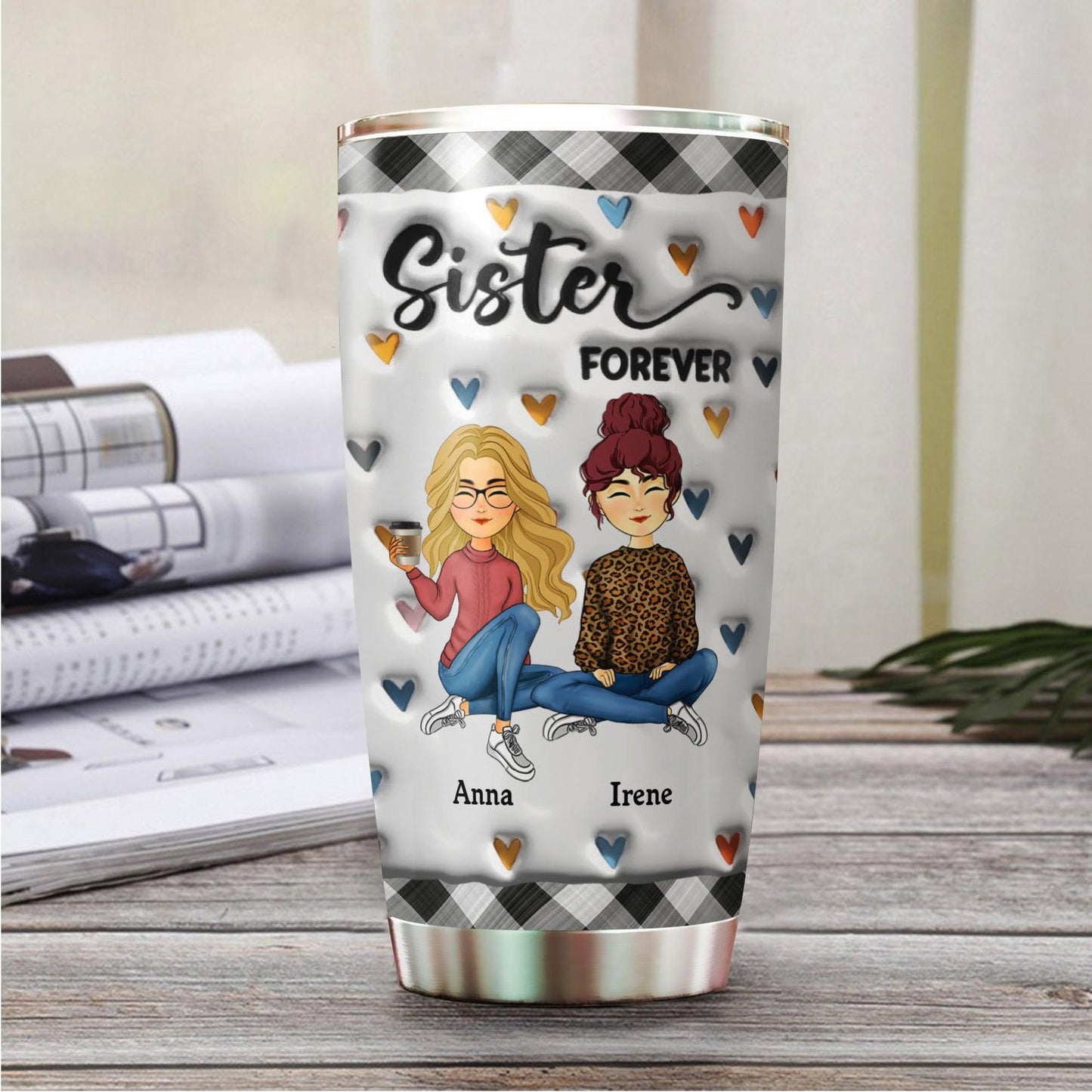 Sister Forever Personalized Tumbler - Custom 3D Inflated Gift