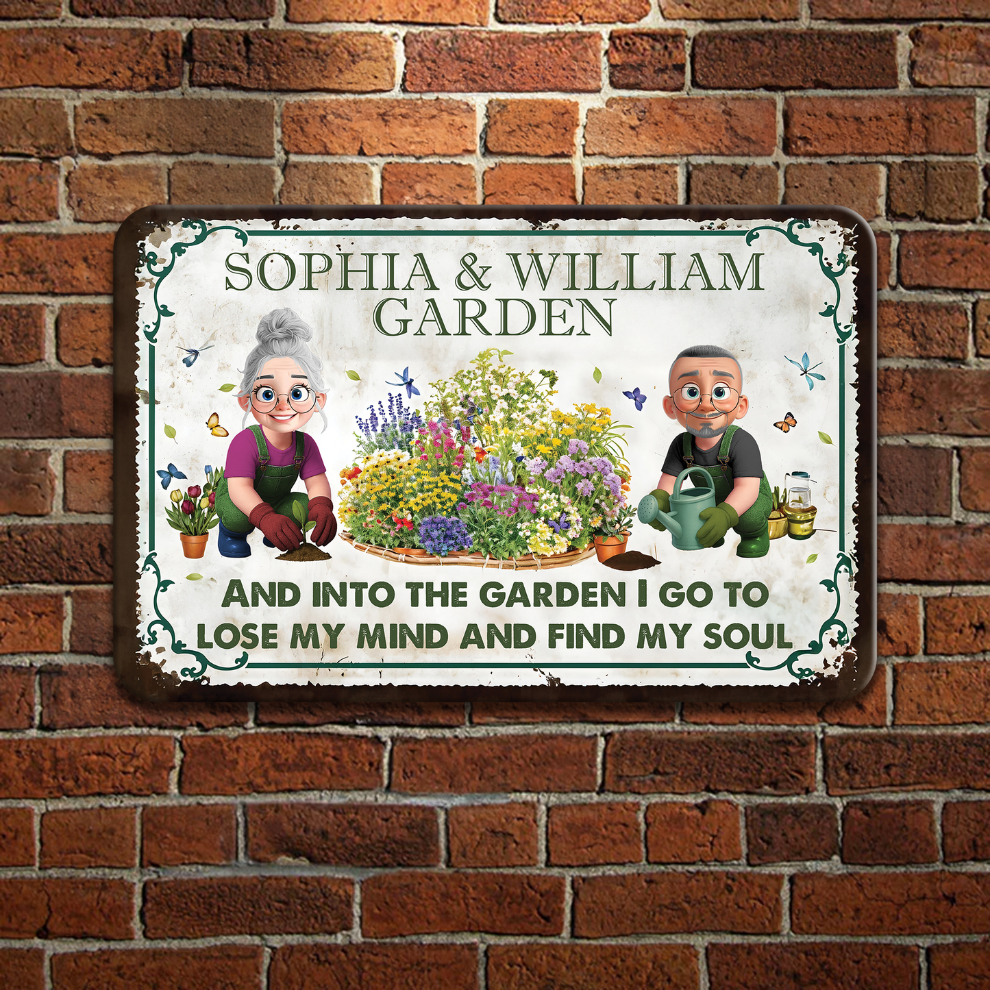 Into The Garden I Go To Lose My Mind- Personalized Custom Metal Sign