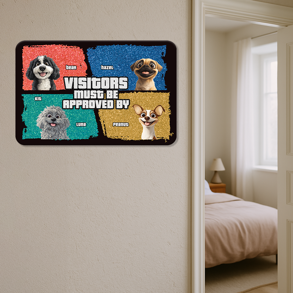 Visitors Must Be Approved By - Personalized Custom Metal Sign