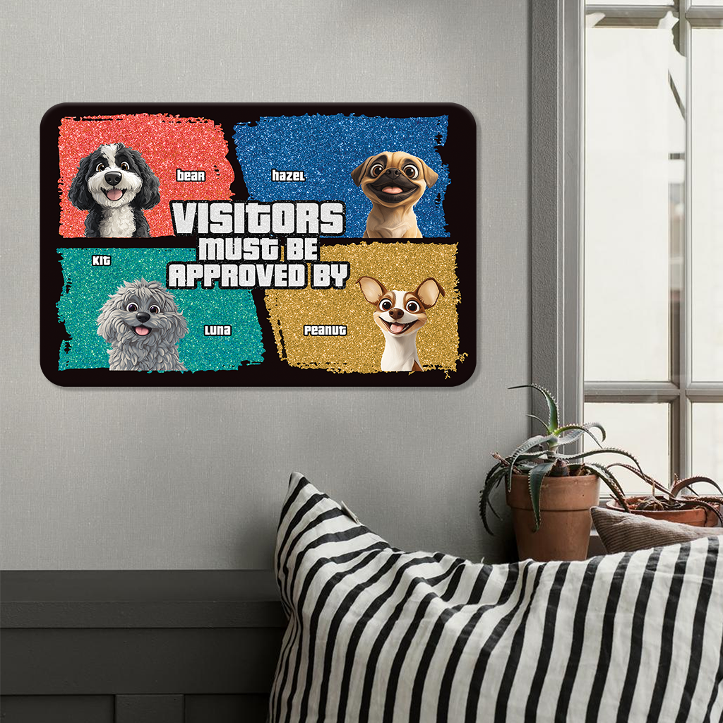 Visitors Must Be Approved By - Personalized Custom Metal Sign