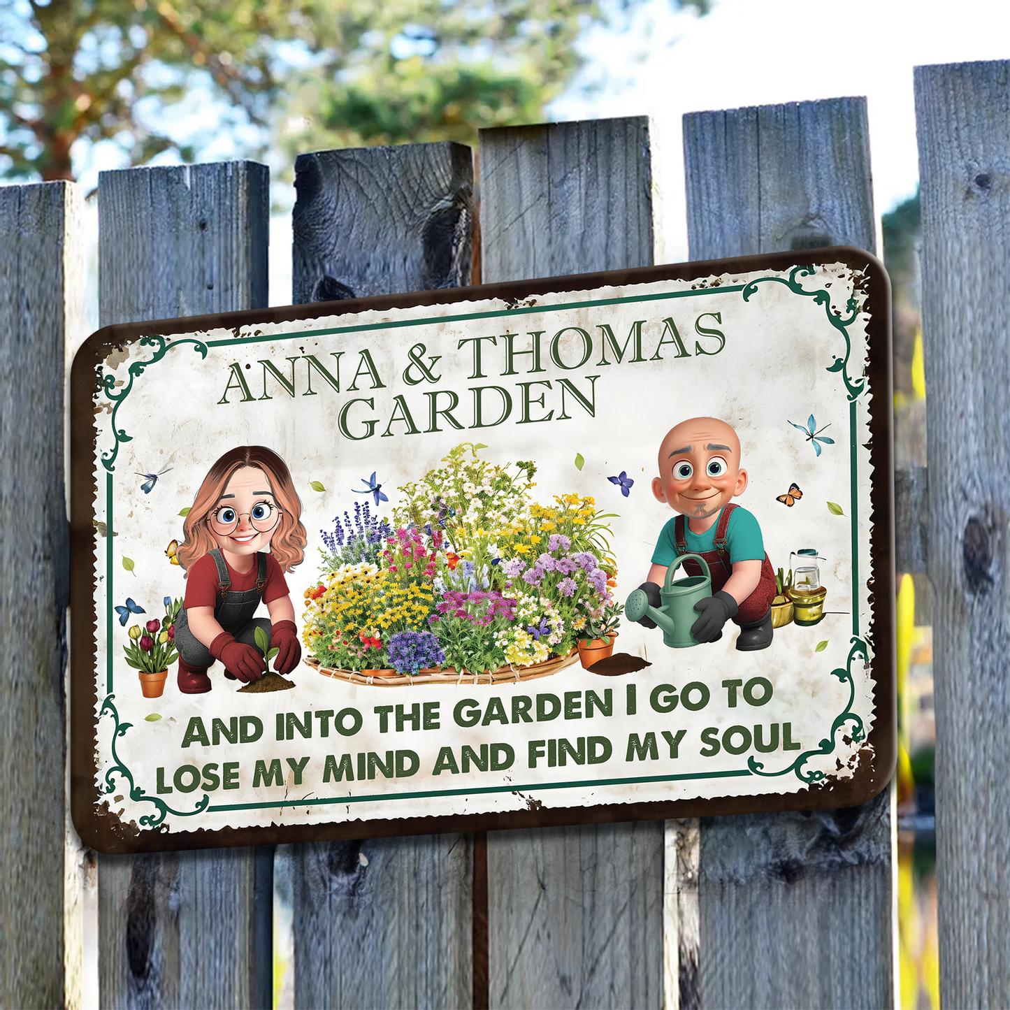 Into The Garden I Go To Lose My Mind- Personalized Custom Metal Sign