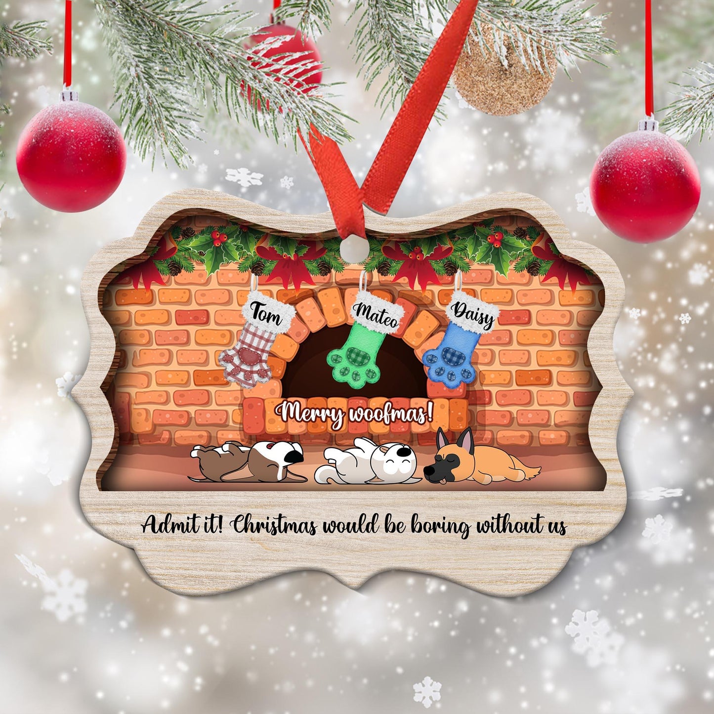 Christmas Boring Without Me Ornament - Personalized Aluminum Ornament
