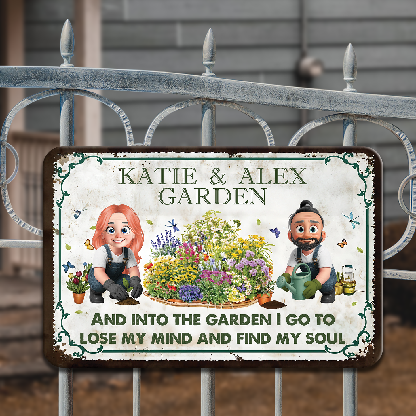 Into The Garden I Go To Lose My Mind- Personalized Custom Metal Sign