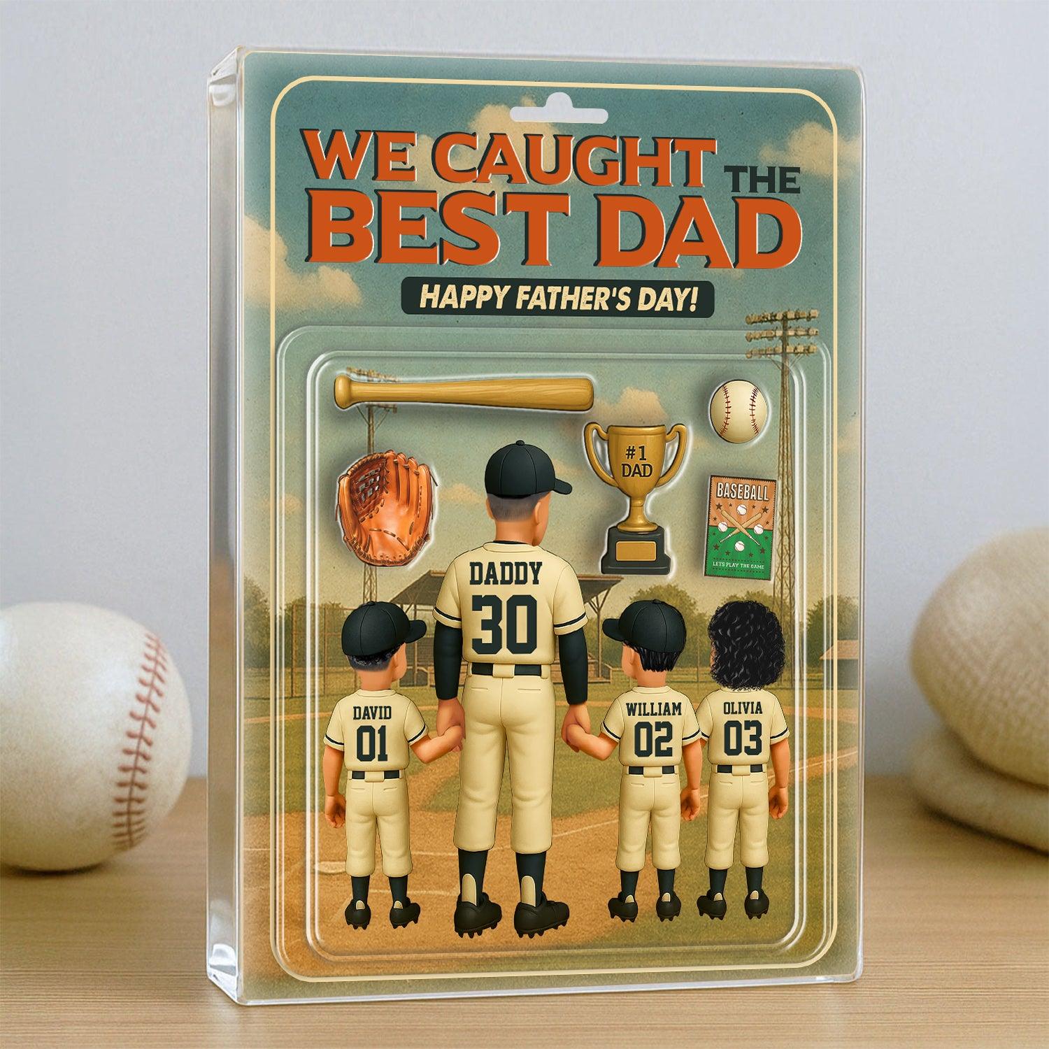 We Caught the Best Dad Baseball Custom Figure Personalized Acrylic Block Plaque, Father's Day Gift for Dad, Gift for Husband