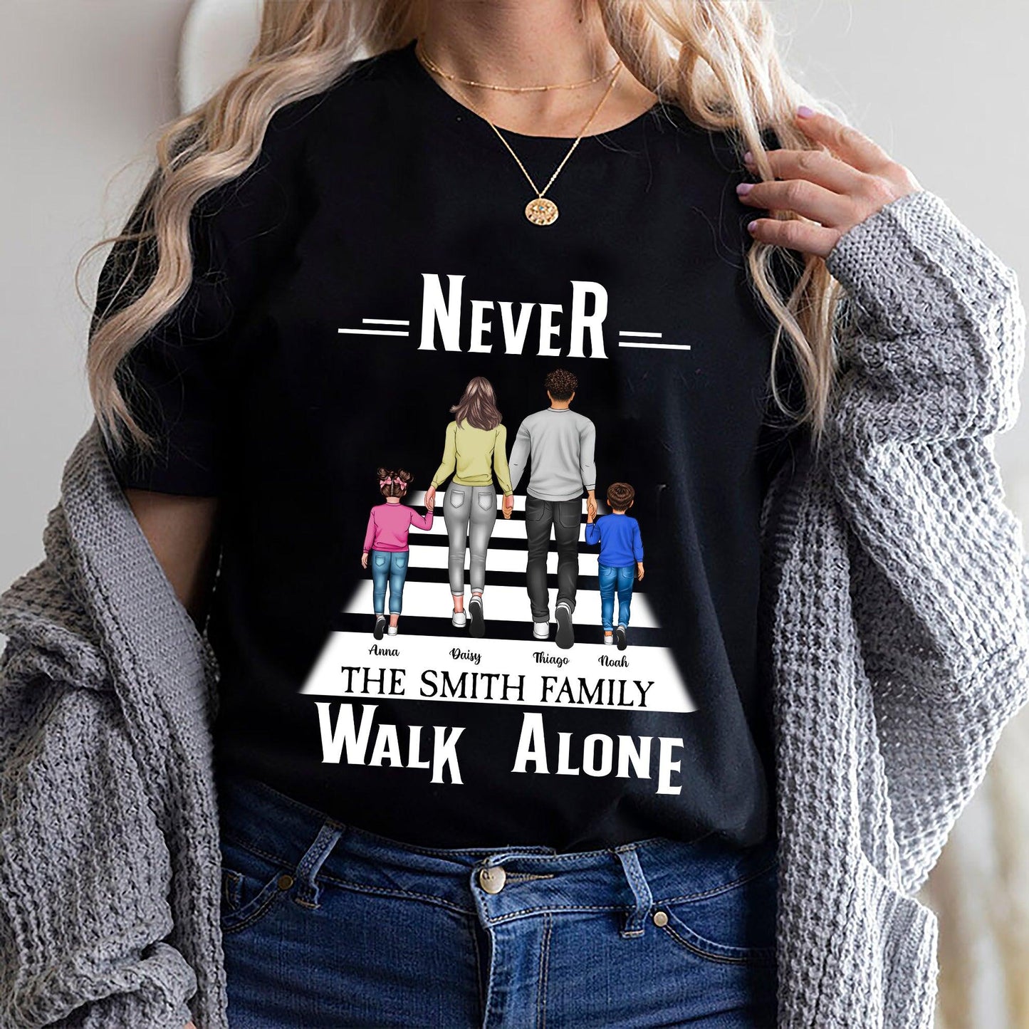 Never Walk Alone Family Gift - Personalized Custom Unisex T-Shirt
