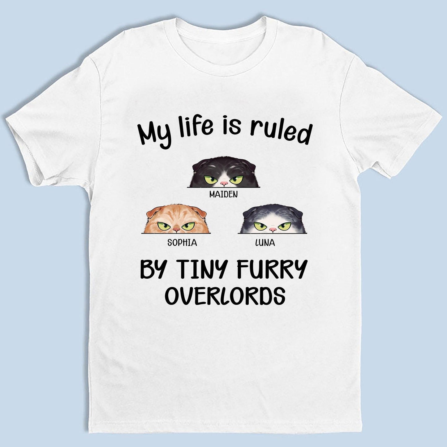 "My Life Is Ruled By Cats" Personalized Custom Unisex T-Shirt