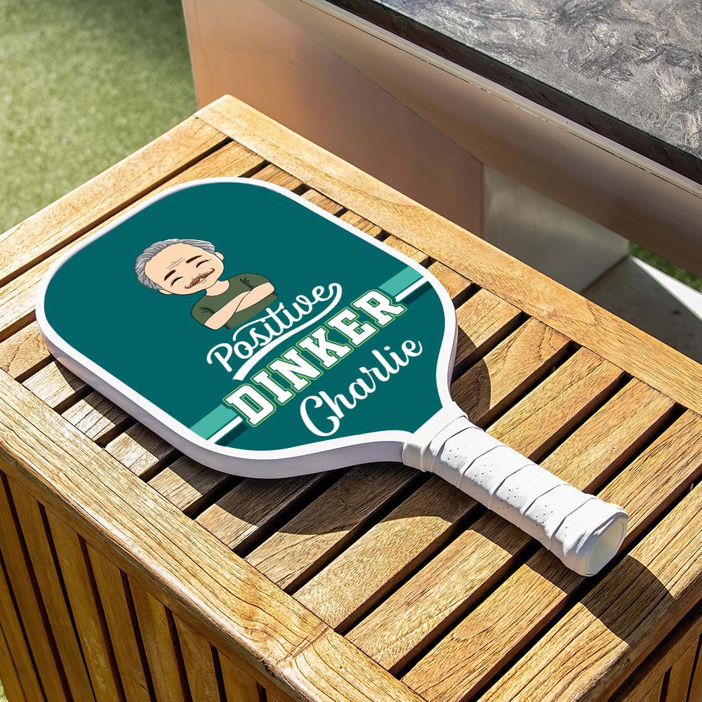 Positive Dinker Personalized Custom Name - Pickleball Paddle