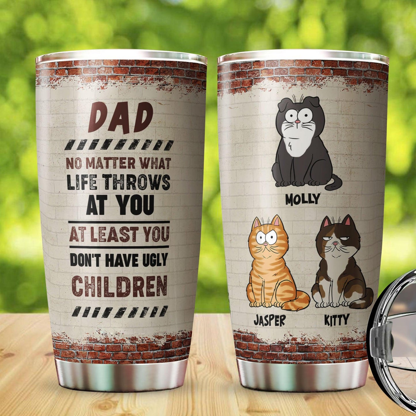 Personalized Cat Dad Don't Have Ugly Child Tumbler - Funny Cat Dad