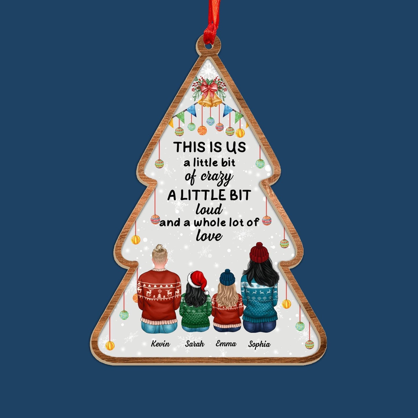 This Is Us Crazy - Custom Shape Wood and Acrylic Ornament For All