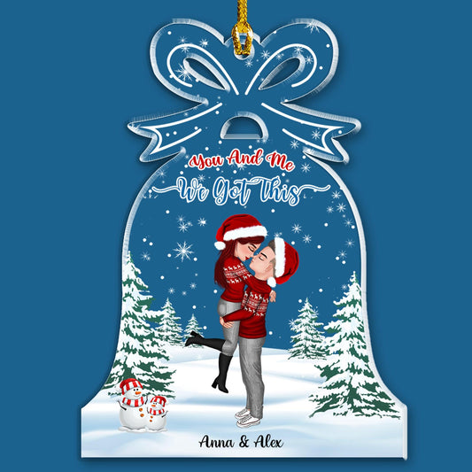 You & Me We Got This - Custom Couple Christmas Acrylic Ornament