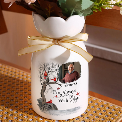 I am Always With You Flower Pot - Personalized Custom Home Decor Flower Vase