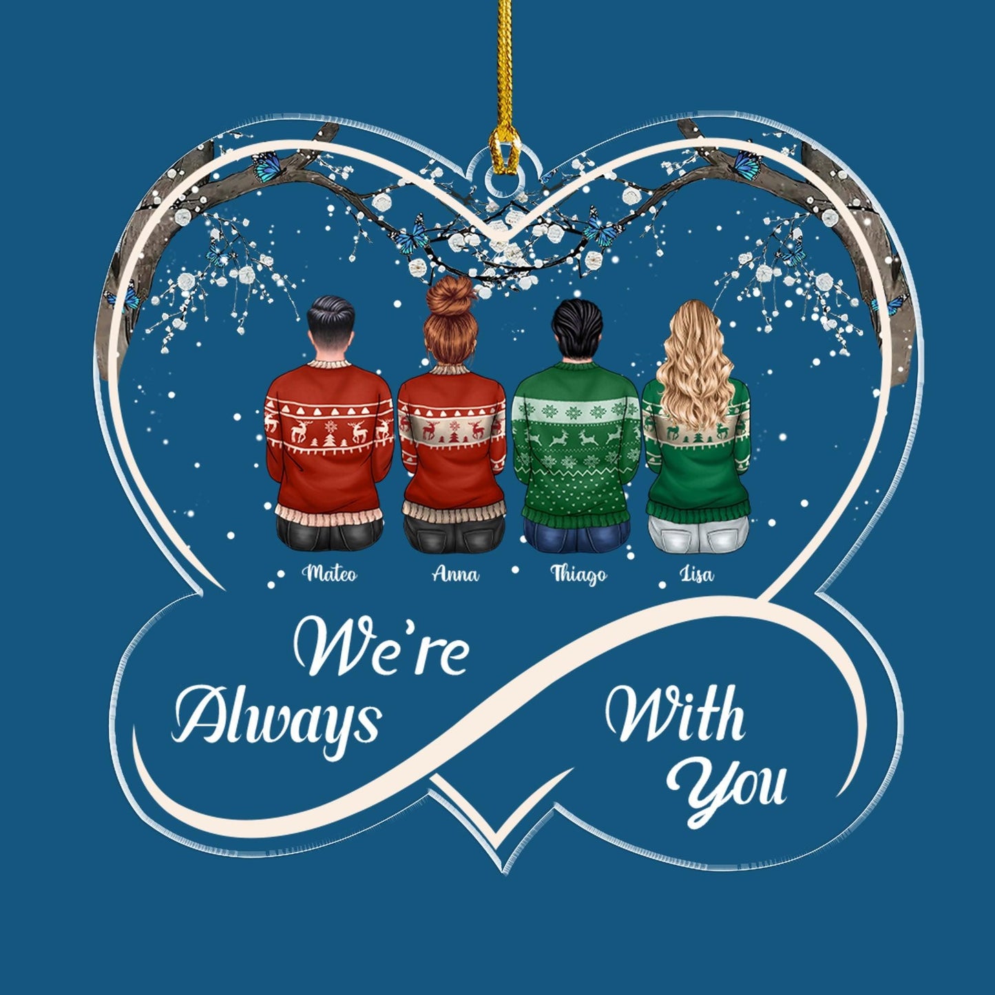 We're Always With You - Personalized Custom Acrylic Ornament Gift