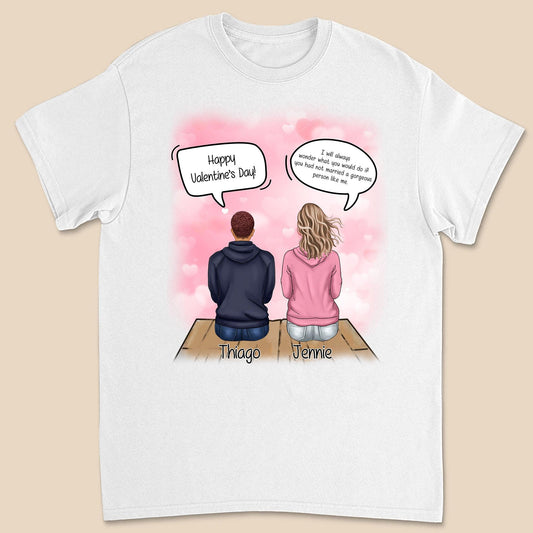Thanks For Being My Wife - Custom Personalized Unisex T-Shirt