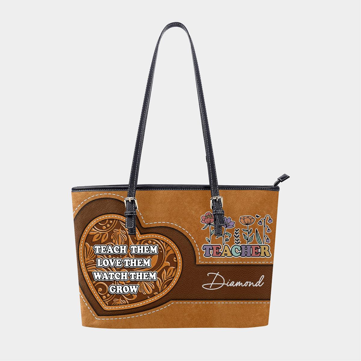 Teach Love & Watch Them Grow - Personalized Leather Tote