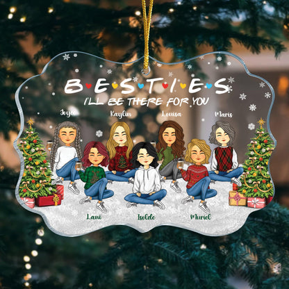 Besties I'll Be There - Personalized Custom Acrylic Ornament Gift
