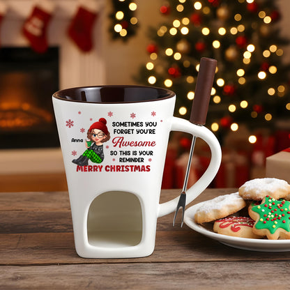 Sometimes You Forget You're Awesome Hot Chocolate Fondue Mug – Custom Coffee Mug, Unique Christmas Gift