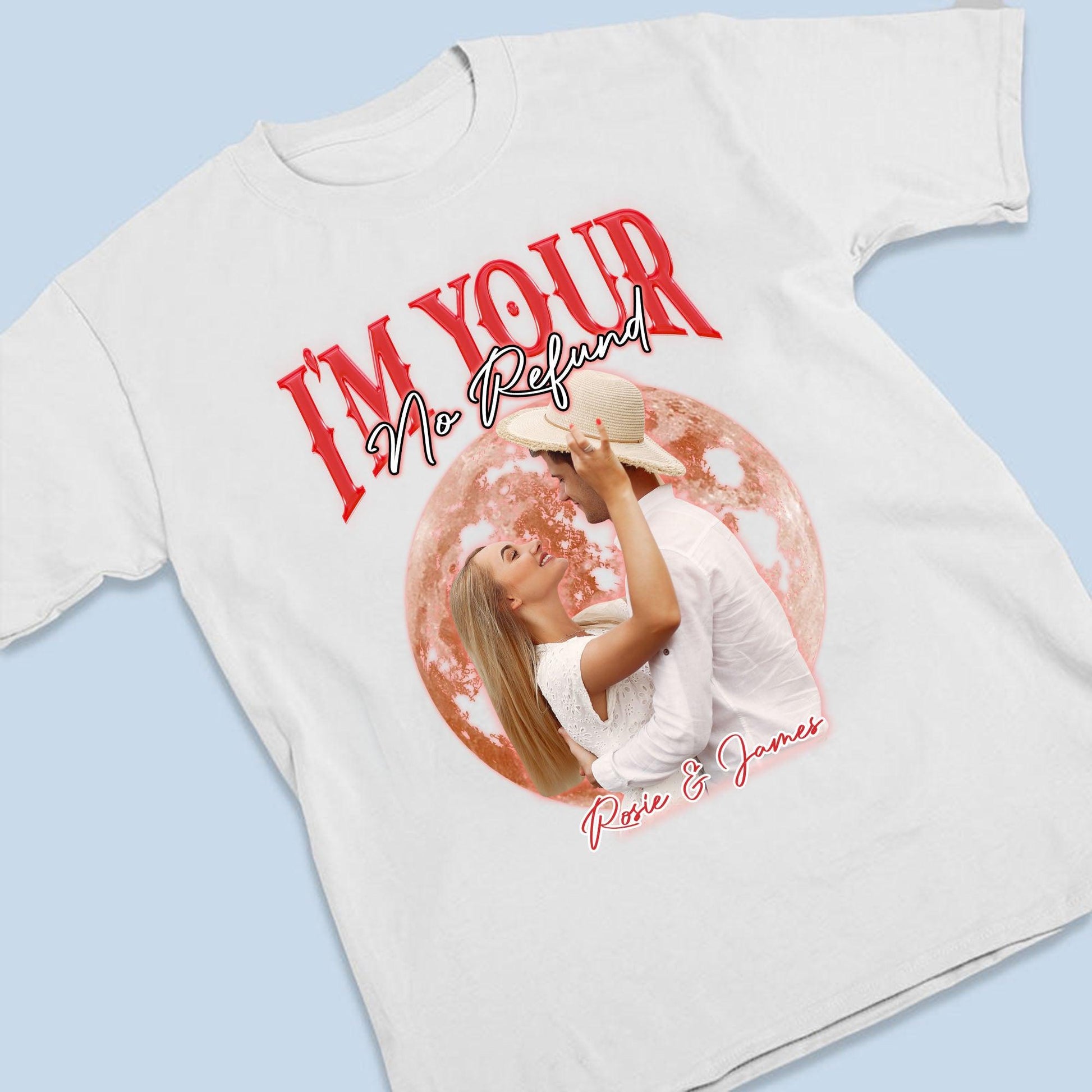 Personalized Valentine Tee - I Am Your No Refund Couple Tee