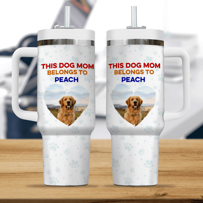 This Dog Mom Belong To Dog Tumbler - Personalized Custom Tumbler