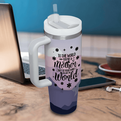 To Your Family You Are The World Tumbler - Personalized Custom Tumbler