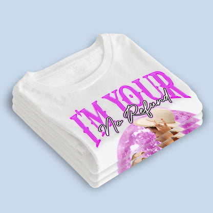 Personalized Valentine Tee - I Am Your No Refund Couple Tee