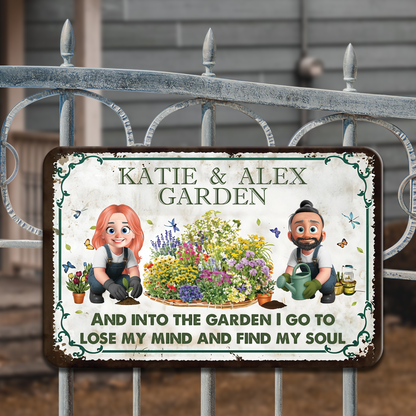 Into The Garden I Go To Lose My Mind- Personalized Custom Metal Sign