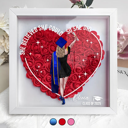 Graduation Class Of 2025 Heart Shaped Flower - She Believed She Could So She Did v2 - Personalized Flower Shadow Box