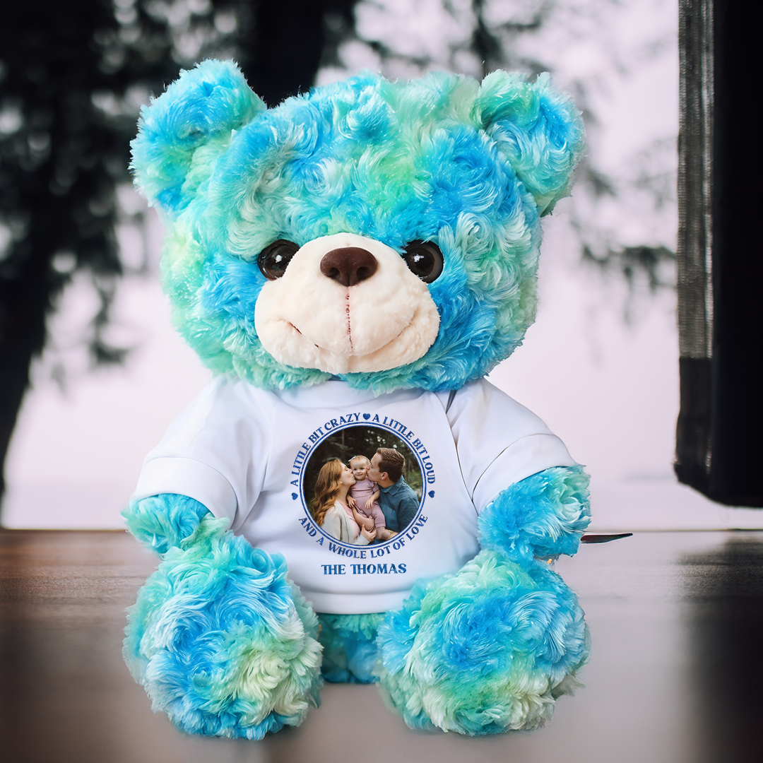 A Little Bit Crazy A Little Bit Loud - Teddy Bear With Personalized Photo Shirt
