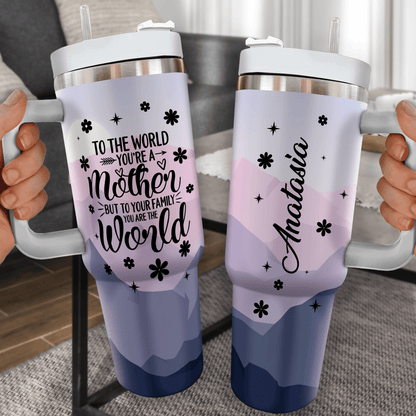 To Your Family You Are The World Tumbler - Personalized Custom Tumbler