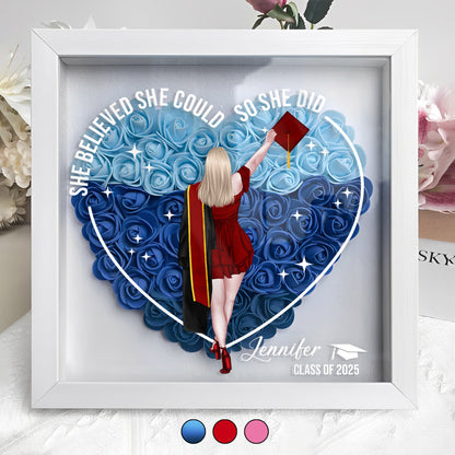 Graduation Class Of 2025 Heart Shaped Flower - She Believed She Could So She Did v2 - Personalized Flower Shadow Box