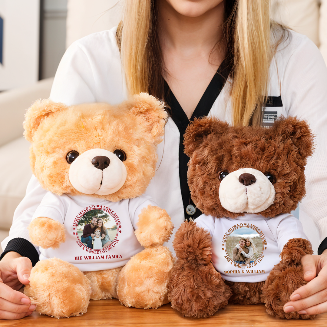 A Little Bit Crazy A Little Bit Loud - Teddy Bear With Personalized Photo Shirt