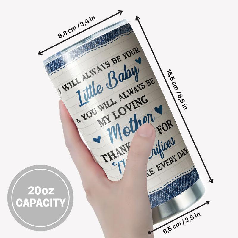 Always Be Little Baby Tumbler - Personalized Custom Tumbler