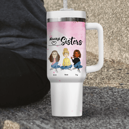 Sisters Forever - Personalized Custom Tumbler Gift For Her/Friends