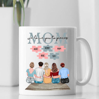 We Love You To Pieces Mug - Gift For Mom - Personalized Gift
