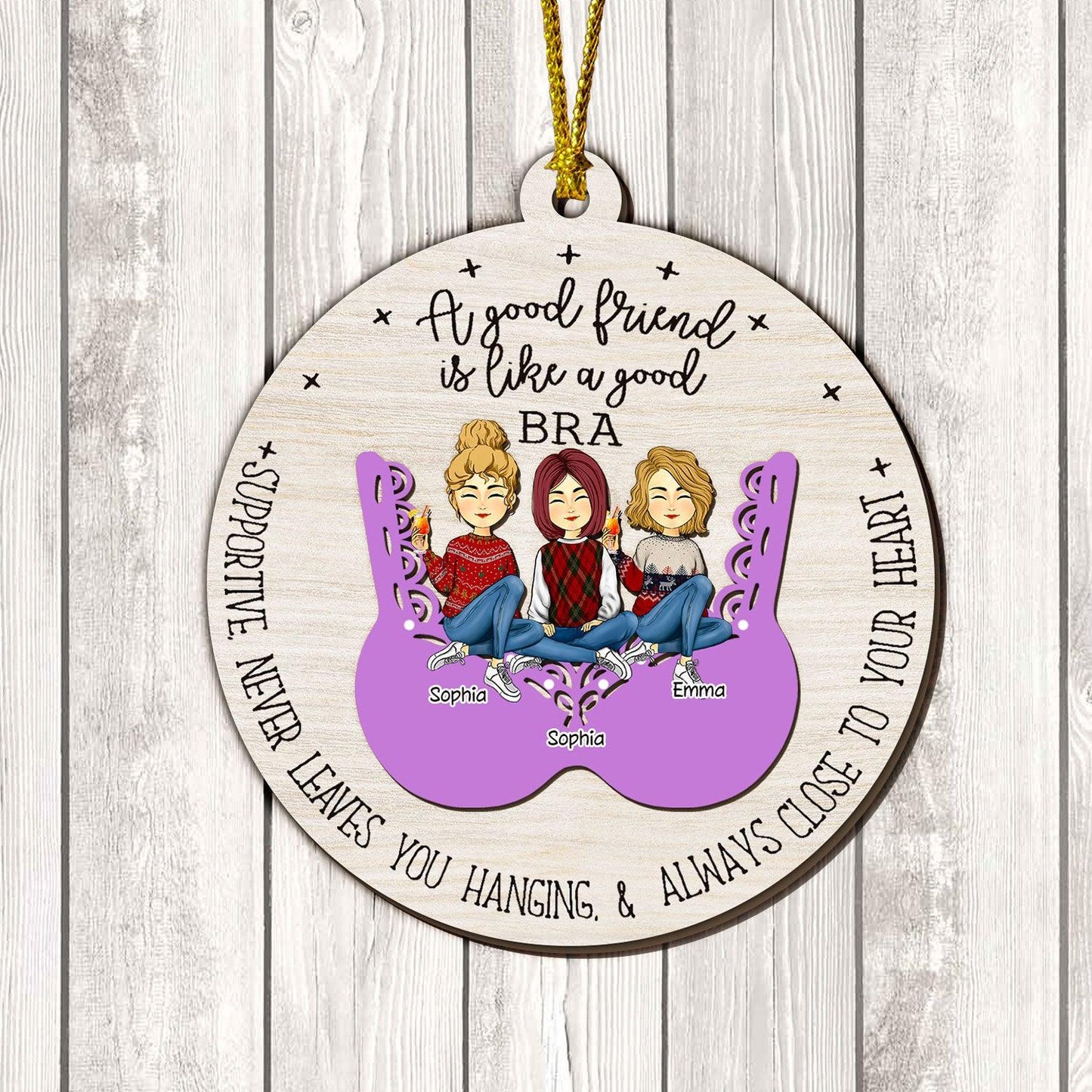 Ein guter Freund wie ein guter BH, das beste Geschenk für beste Freundinnen – Holzornament in individueller Form – Holzornament 2-lagig