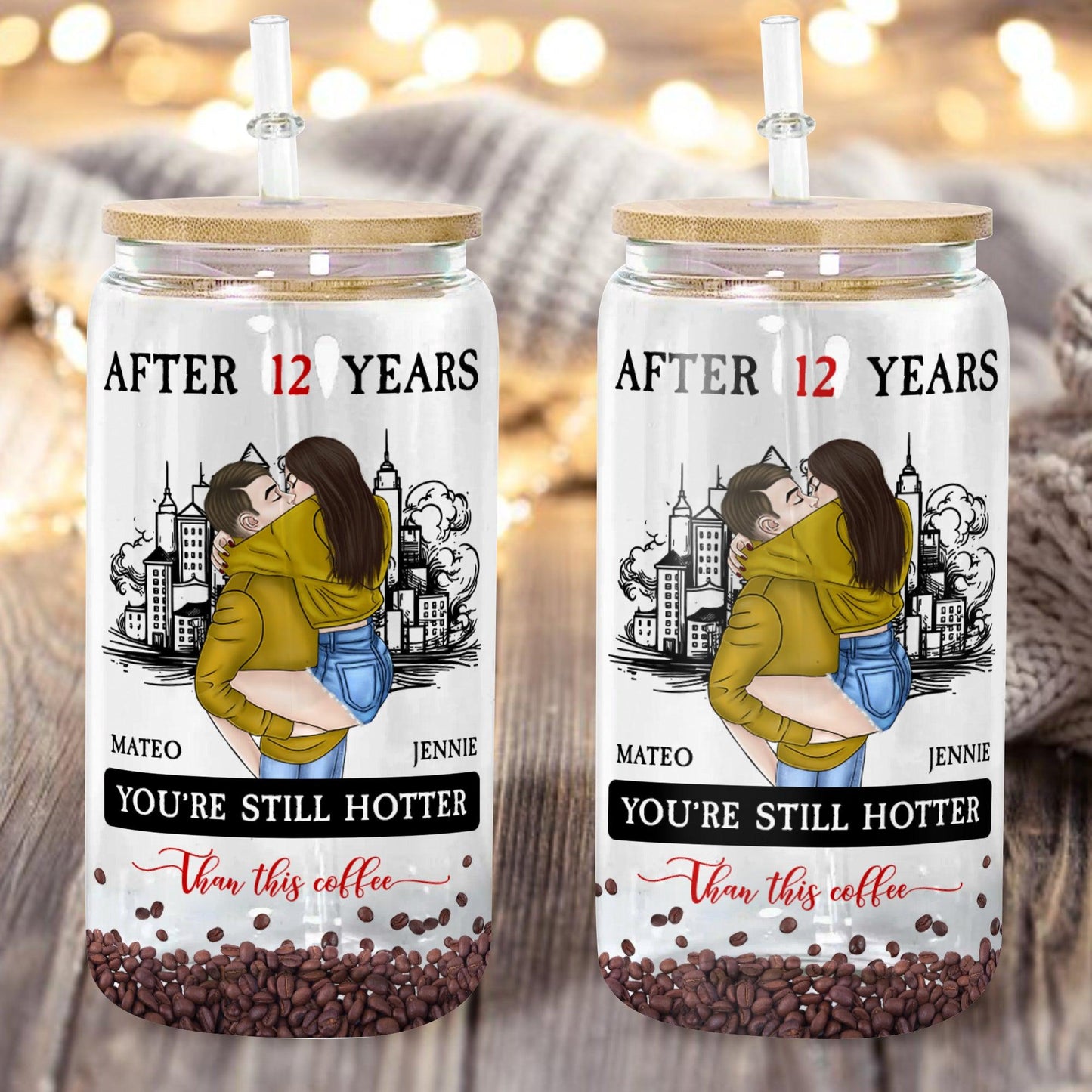 After Many Years, You're Still Hotter Than This Coffee - Custom Bottle