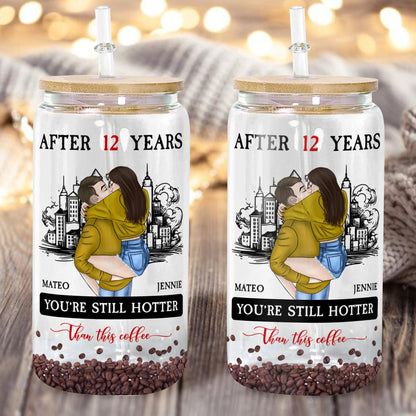 After Many Years, You're Still Hotter Than This Coffee - Custom Bottle
