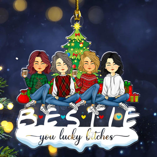 Besties You Are Lucky Bitches - Personalized Christmas Ornament