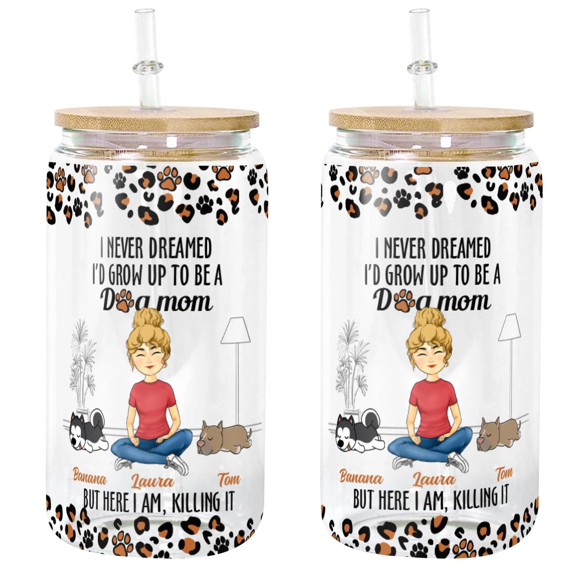 I Never Dreamed Dog Mom - Personalized Glass Bottle Mother Gift