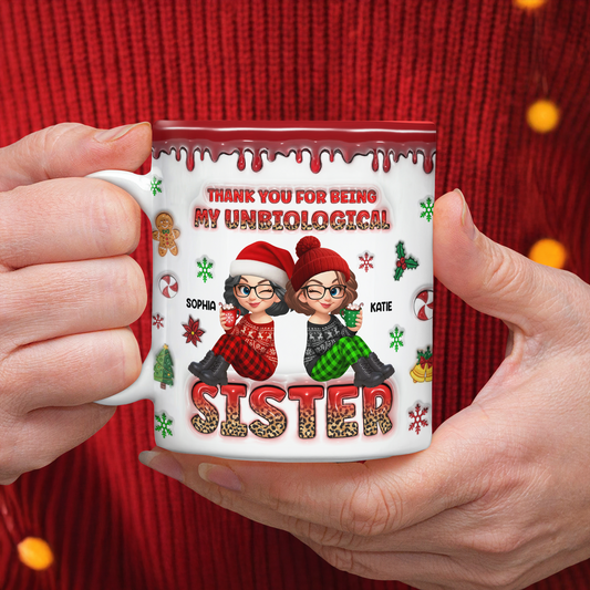 My Unbiological Sister Mug - Personalized Custom 3D Inflated