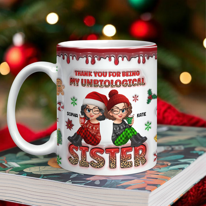 My Unbiological Sister Mug - Personalized Custom 3D Inflated