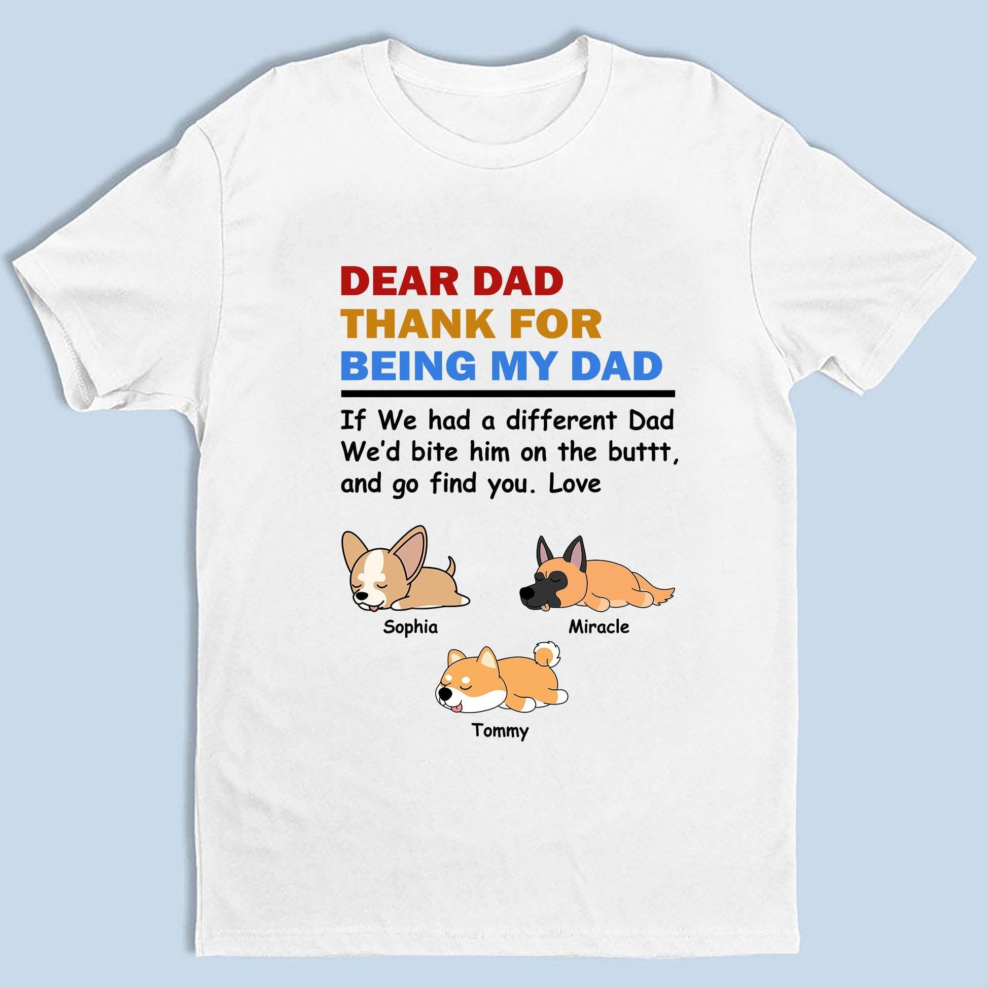 Personalized "If I Had A Different Dad I'd Bite Him" Unisex T-Shirt