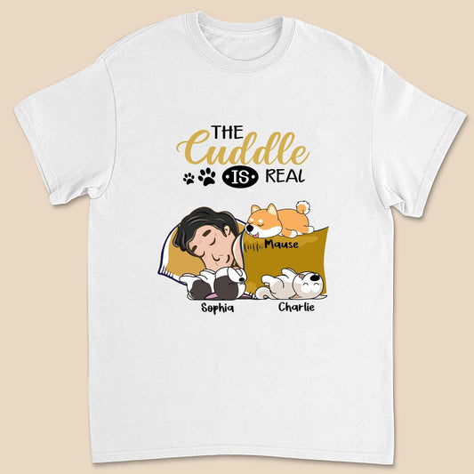 The Cuddle Is Real Dog Sleeping - Personalized Custom Unisex T-Shirt