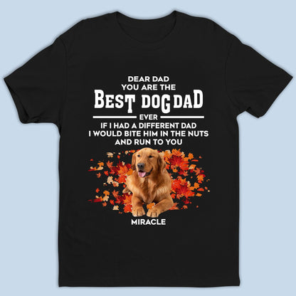 Personalized If I Had Different Dad - Personalized Custom T-Shirt