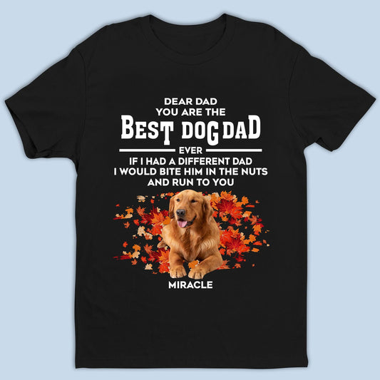 Personalized If I Had Different Dad - Personalized Custom T-Shirt