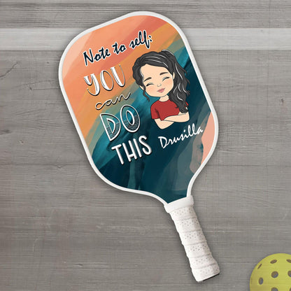 Personalized Pickleball Paddle - Note To Self You Can Do This Name