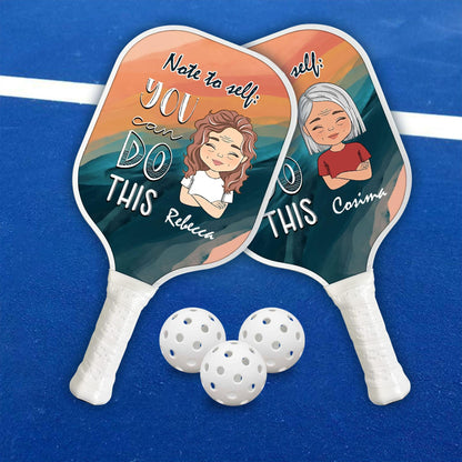 Personalized Pickleball Paddle - Note To Self You Can Do This Name