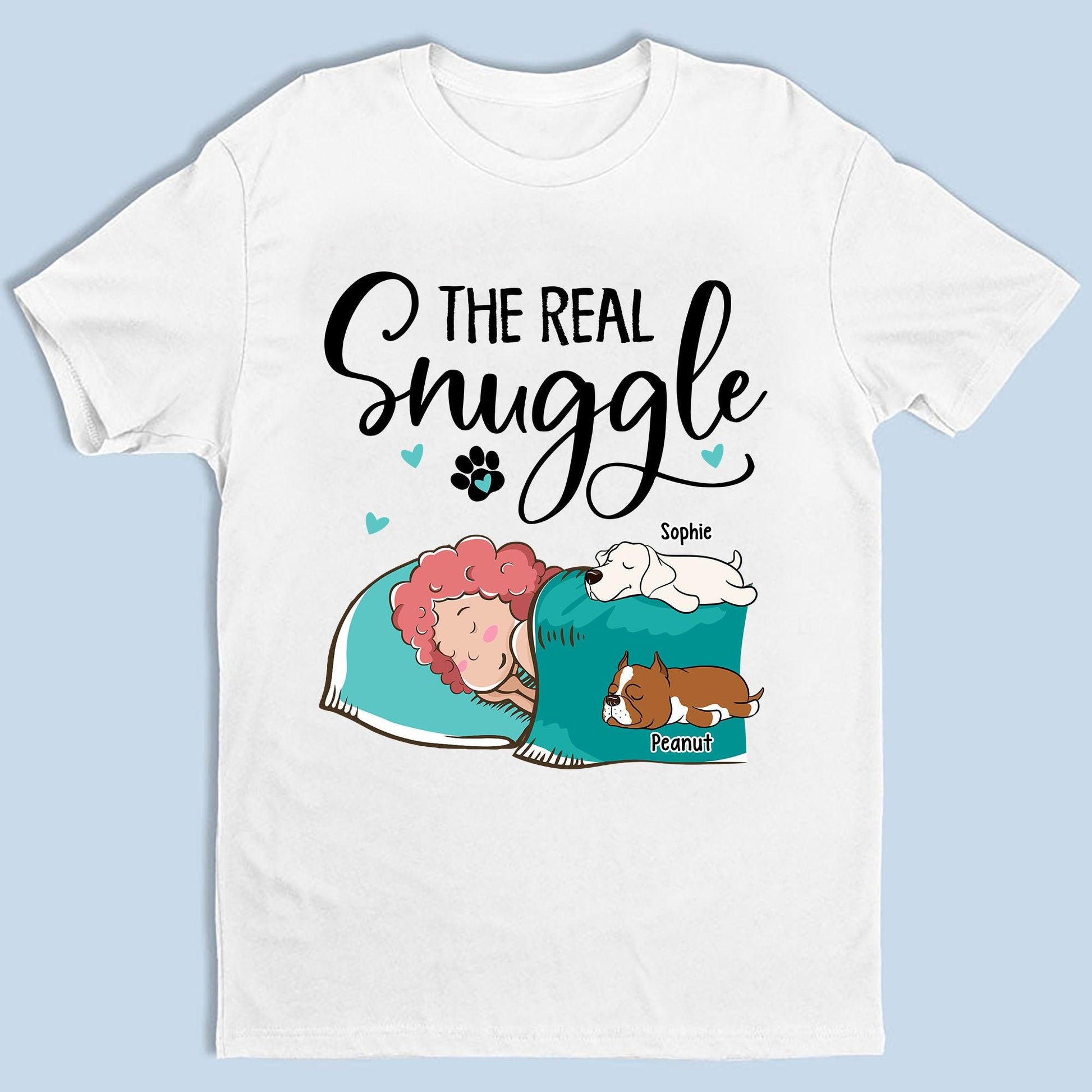 Personalized Real Snuggle Shirt - Personalized Custom Unisex T-Shirt